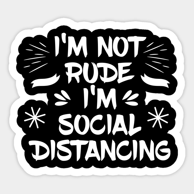 I'm not Rude I'm Social Distancing Sticker by BR Designs